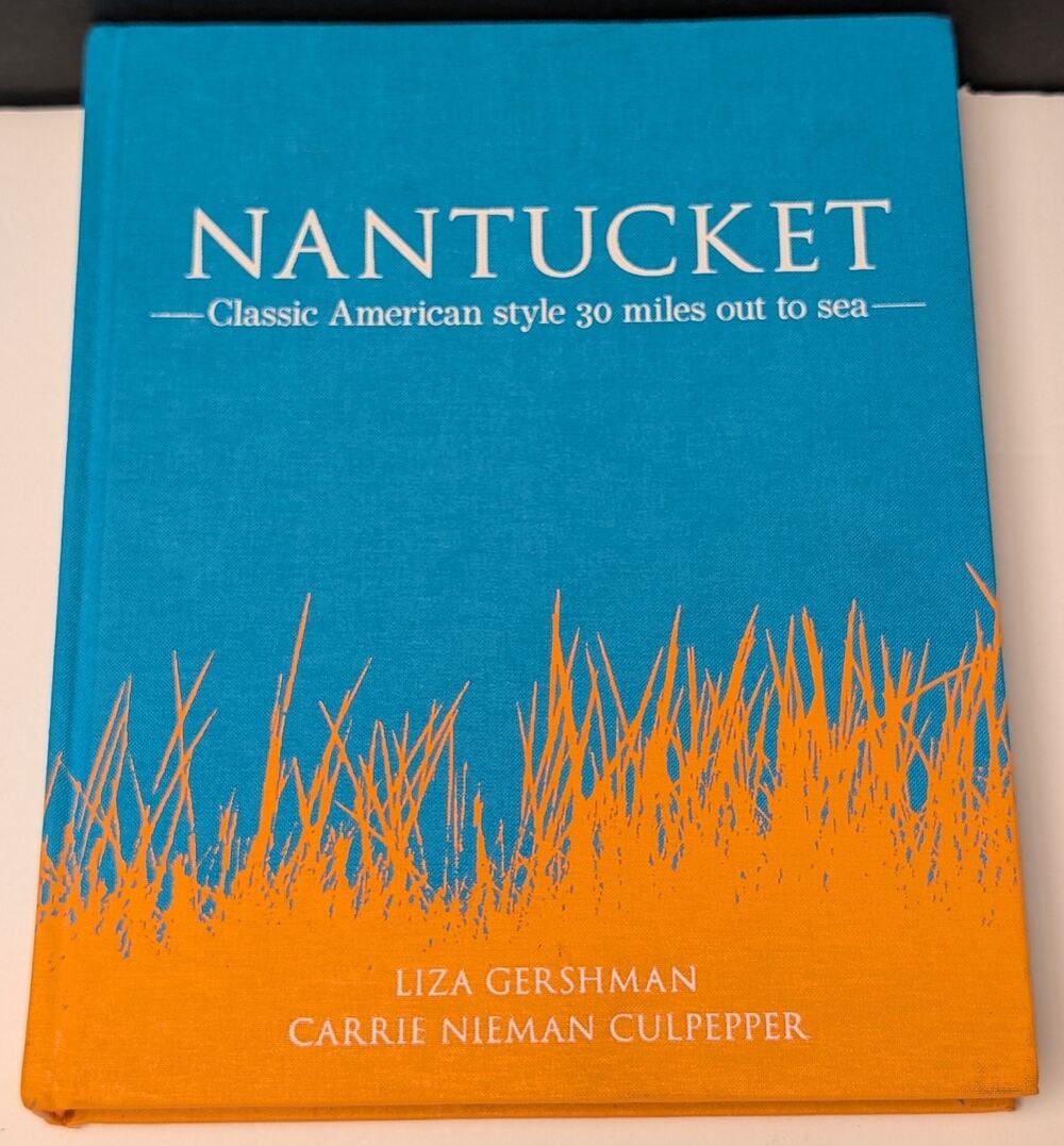 Nantucket: Classic American Style 30 Miles Out To Sea Book Signed 2020 Hardcover